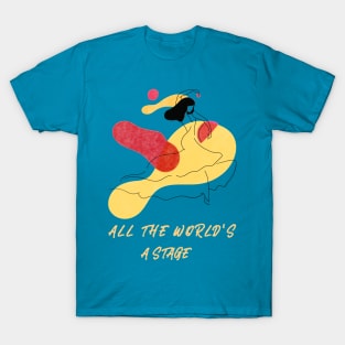 All The World's A Stage Artists & Performers T-Shirt